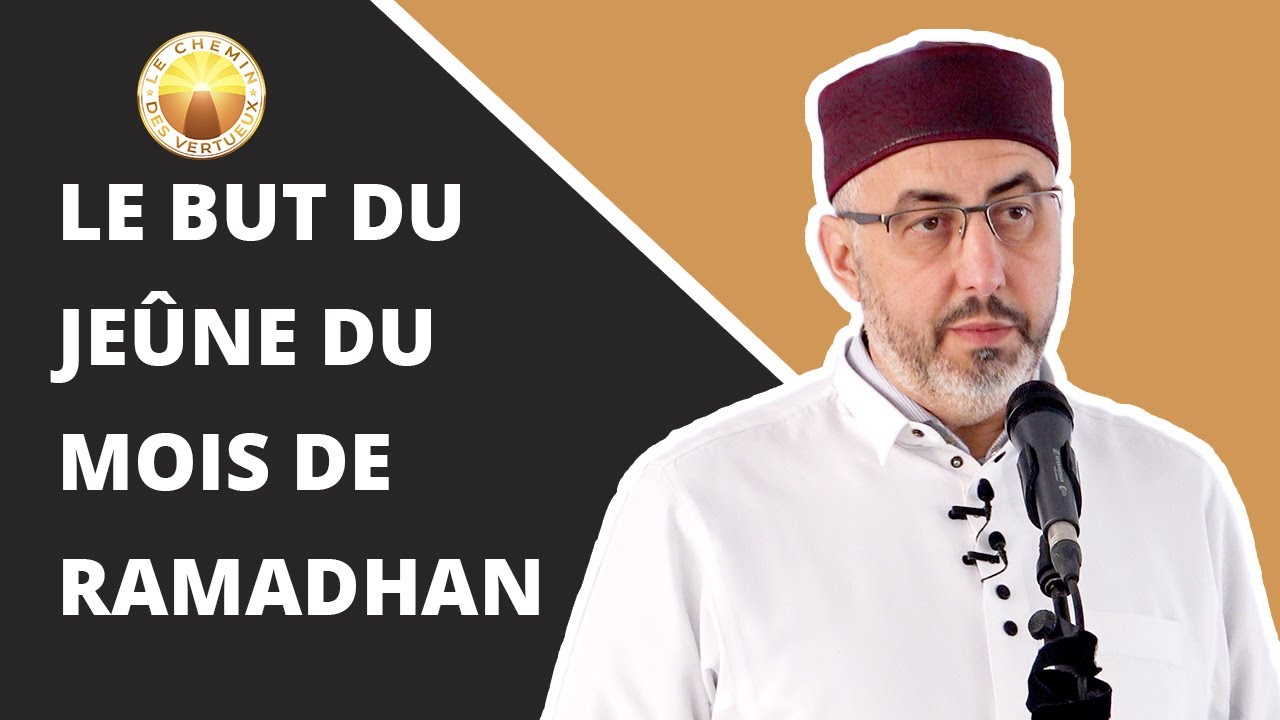 Le but du jeûne du mois de Ramadhan