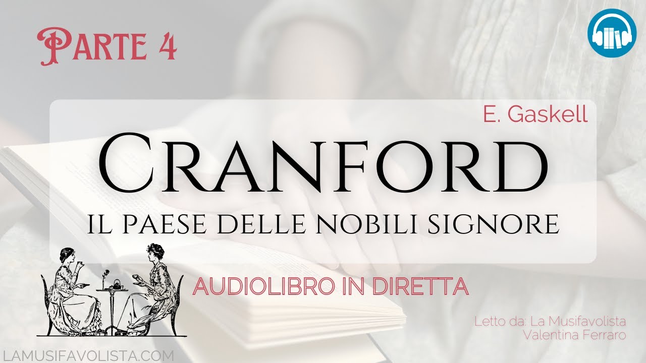 CRANFORD - E.Gaskell (parte 4) 🎧 Audiolibro in Diretta 📖