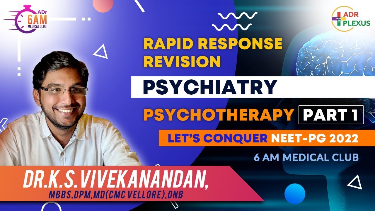 6 am Medical Club : Target NEET-PG 2022 - Rapid Response Revision - Psychotherapy Part 1 Dr VIVEK