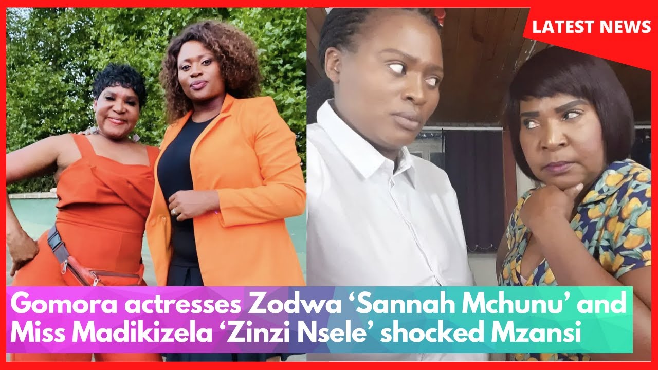Gomora actresses Zodwa &lsquo;Sannah Mchunu&rsquo; and Miss Madikizela &lsquo;Zinzi Nsele&rsquo; shocked Mzansi