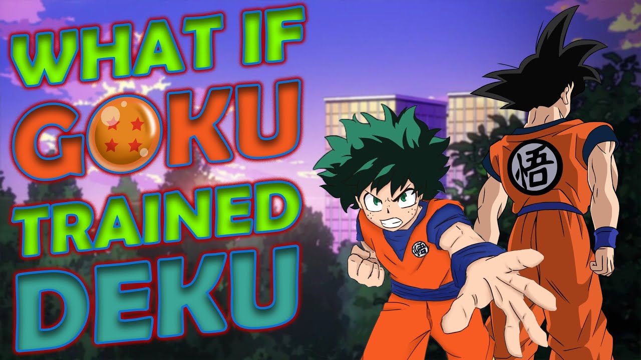 What if Goku Trained Deku? The Movie (Season 1) | DBS & MHA |