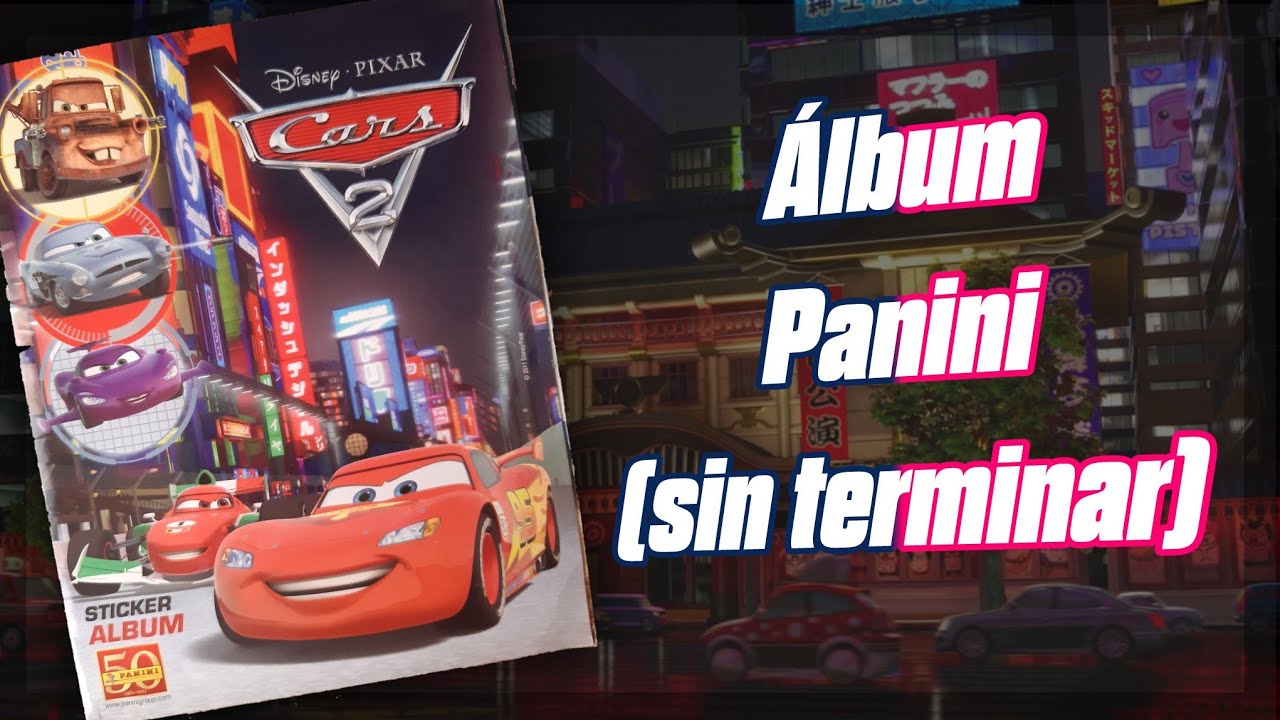 ¡Álbum Panini de Cars 2! (Sin terminar ;_;)