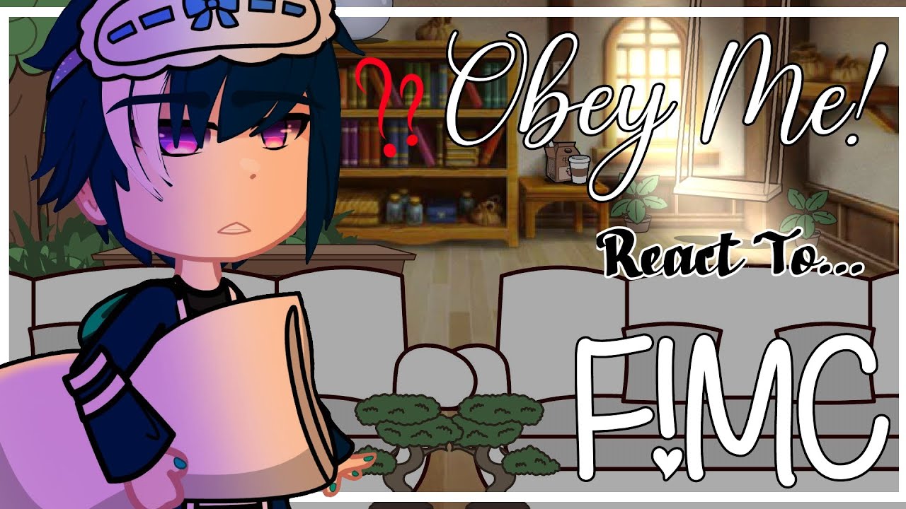 Obey Me! React To F!MC as Genshin Girls (2/2)