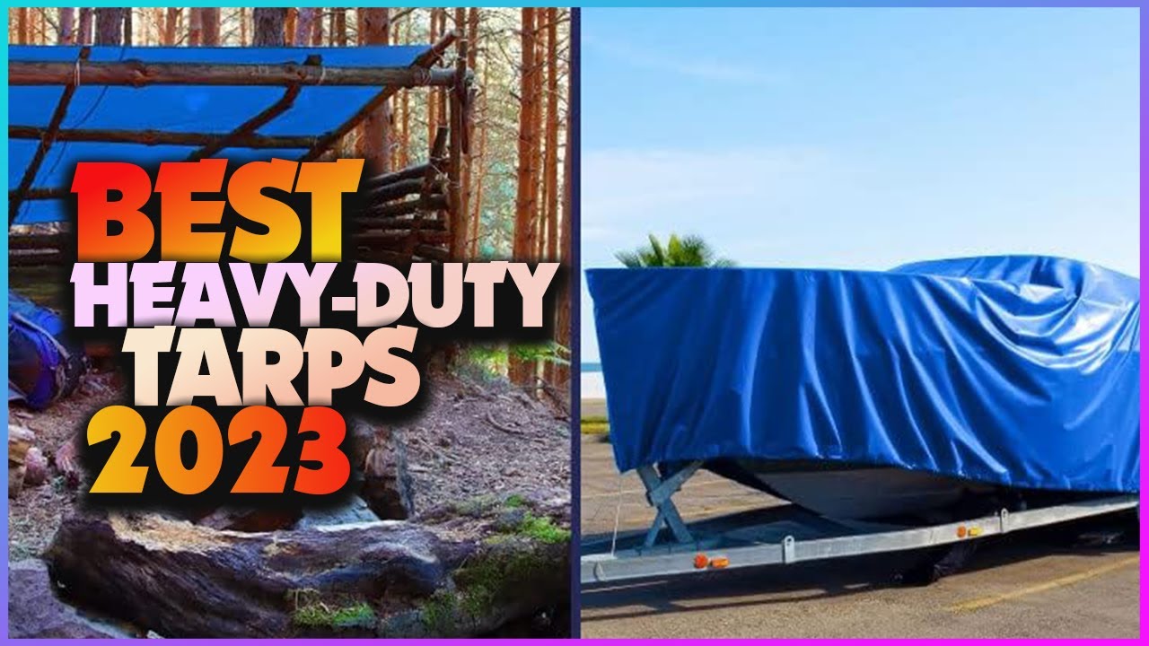 Best Tarps To Get Heavy Duty Protection at All Times