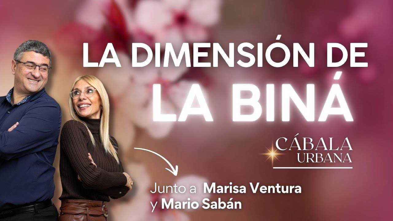 CABALA URBANA - La dimensión de la BINÁ - PARTE 1 | Con Mario Sabán