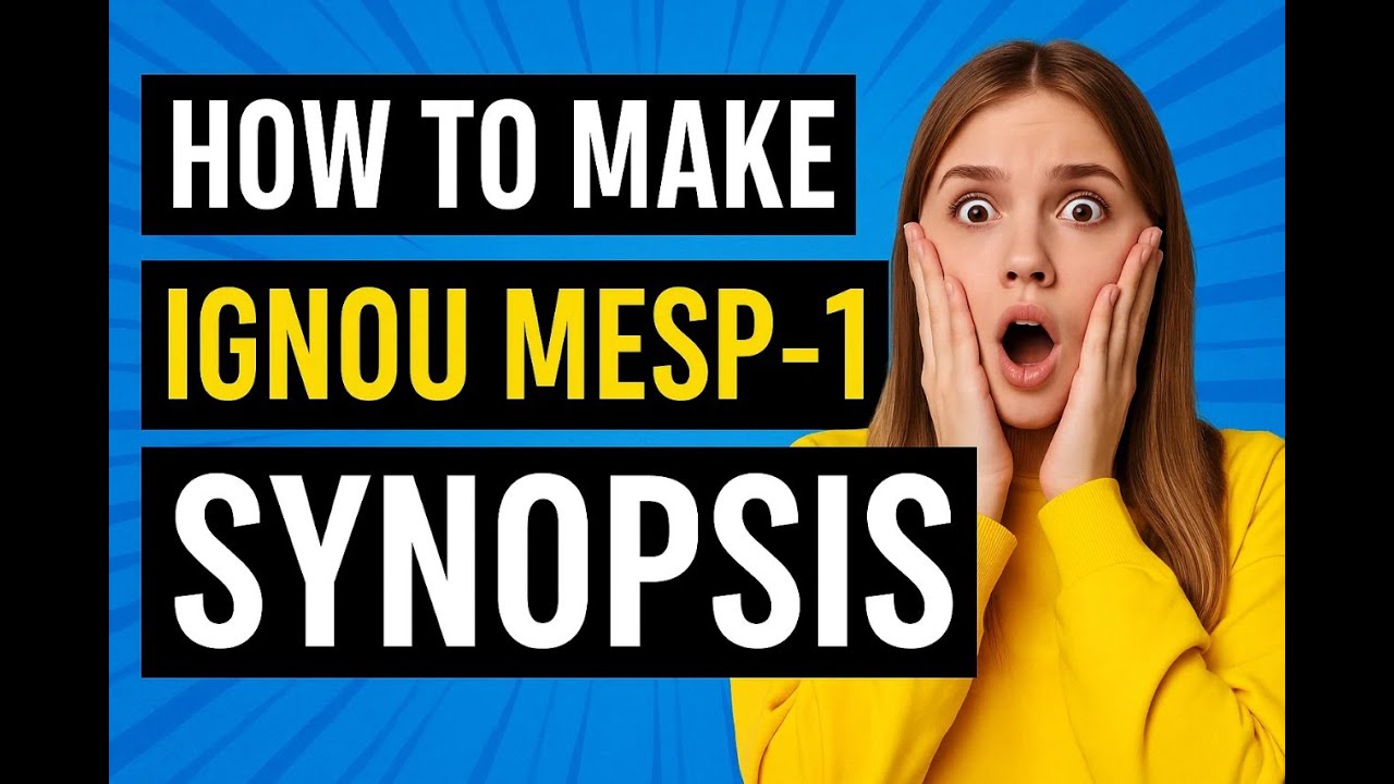 How to make IGNOU MESP 1 SYNOPSIS 