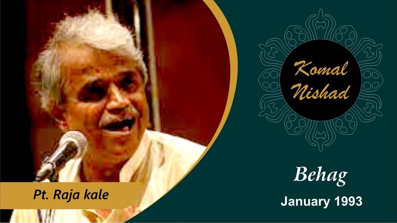 Raag Behag | Pt. Raja Kale | Hindustani Classical Vocal | Komal Nishad Baroda | Part 1/3