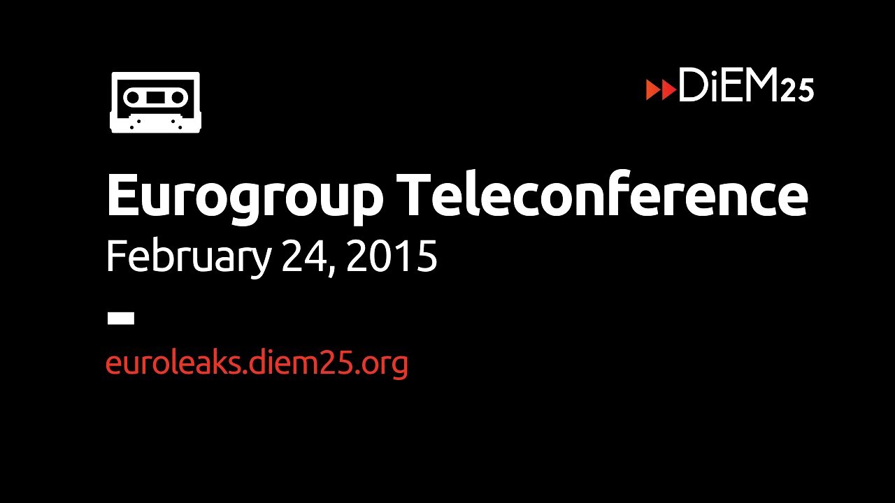 #Euroleaks: Eurogroup February 24, 2015, by teleconference