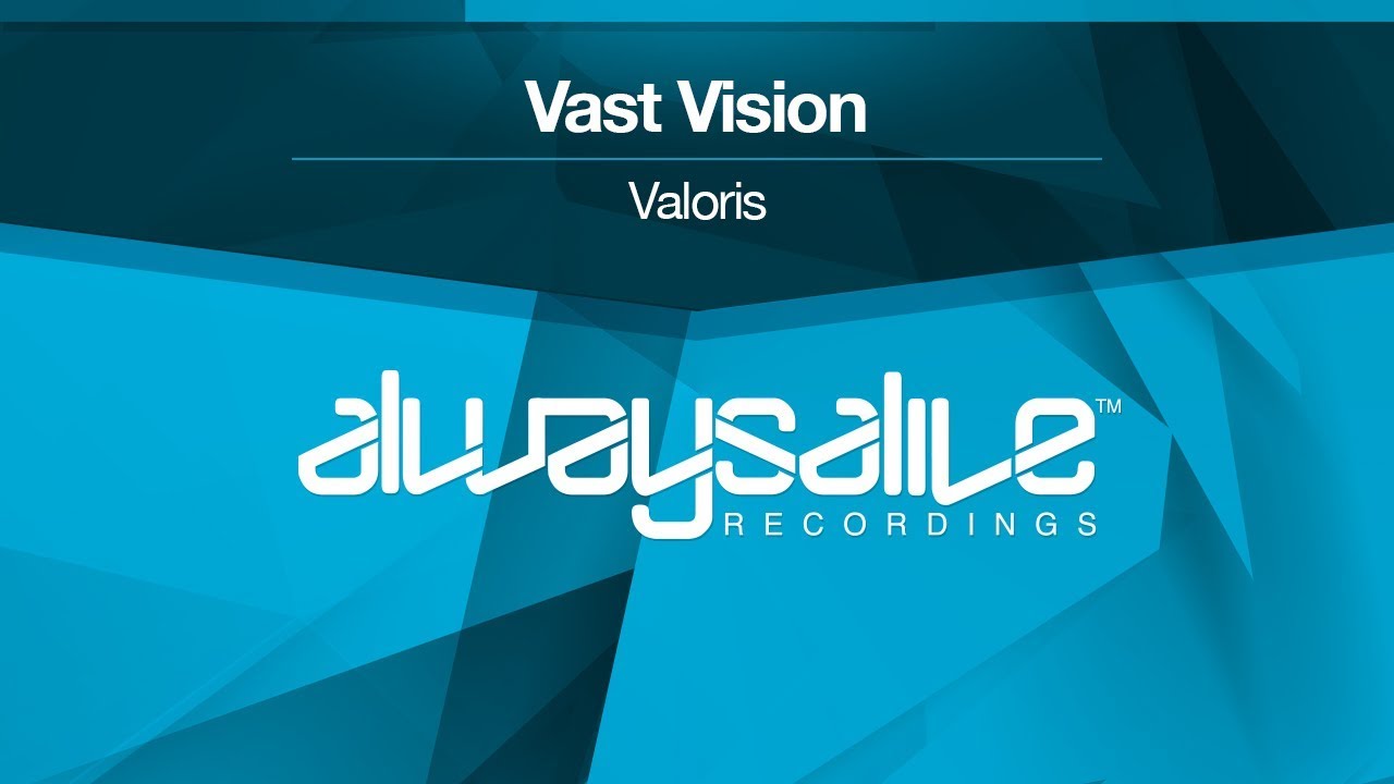 Vast Vision - Valoris [OUT NOW]