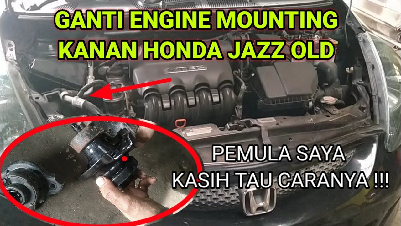 Cara Ganti Engine Mounting Kanan Honda Jazz Lama
