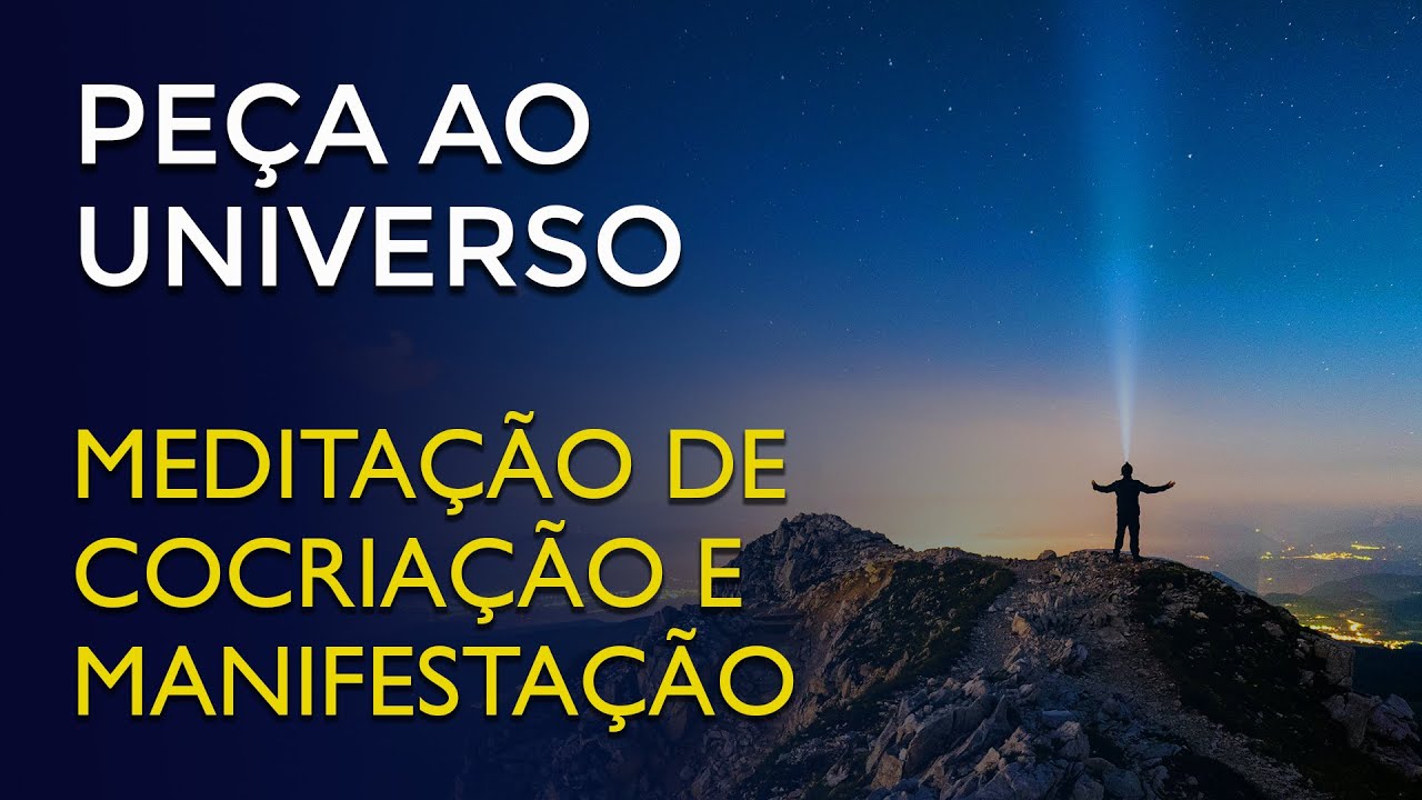 Medita&ccedil;&atilde;o para Cocriar e Manifestar Tudo Que Voc&ecirc; Deseja