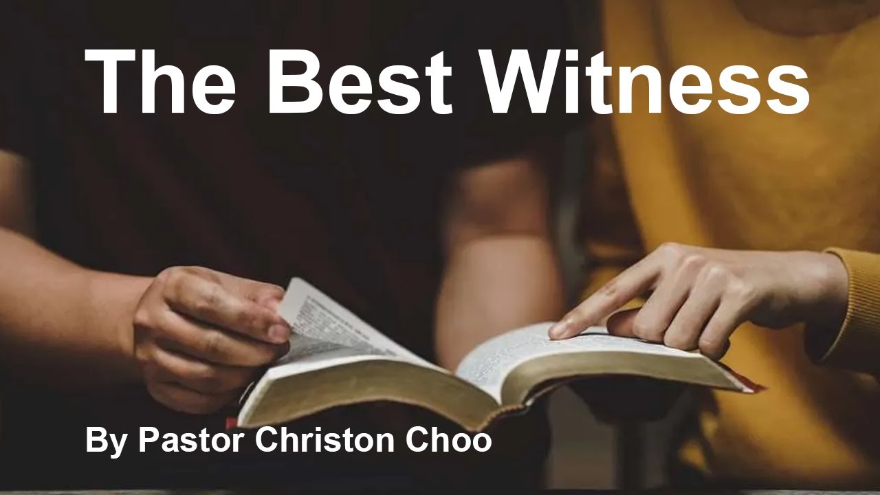 BRSDA 20251108 08 November 2025 The Best Witness by Pastor Christon Choo for Balestier SDA Church.