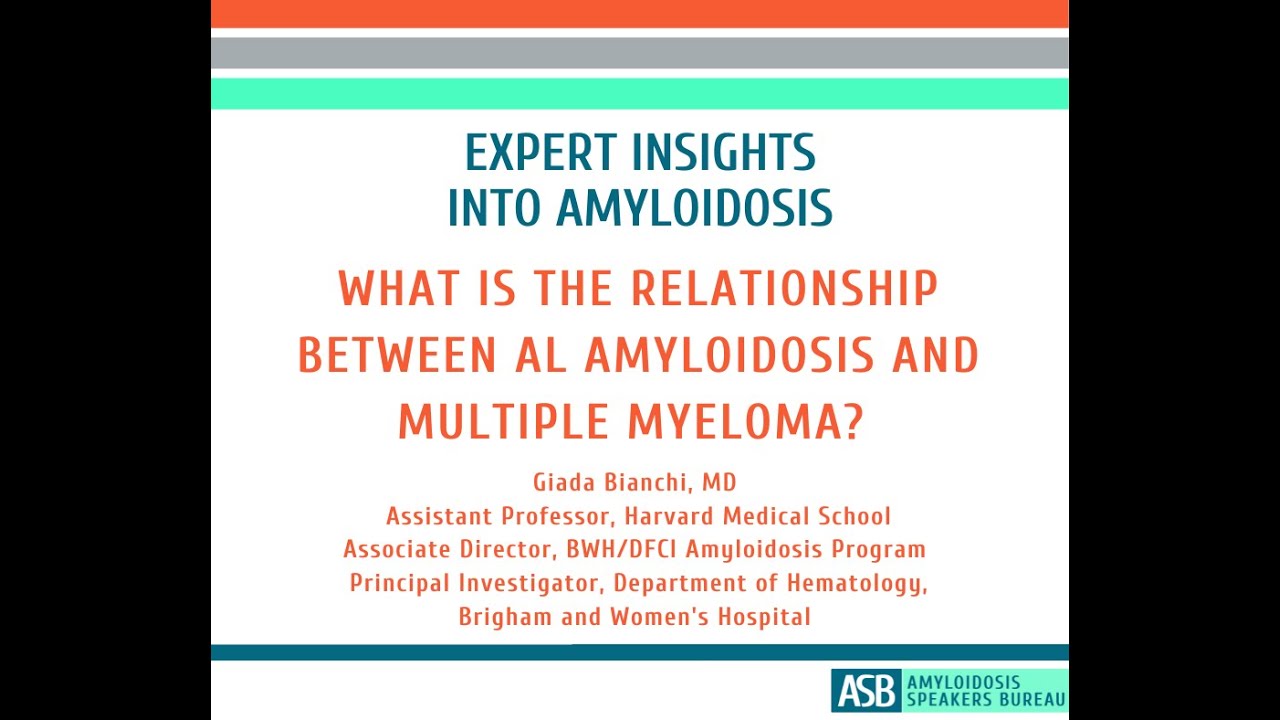Expert Insights Into Amyloidosis: What is the Relationship Between AL Amyloidosis & Multiple Myeloma