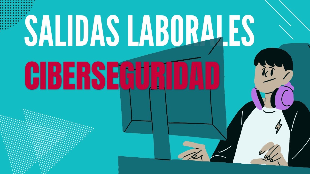 SALIDAS LABORALES en CIBERSEGURIDAD