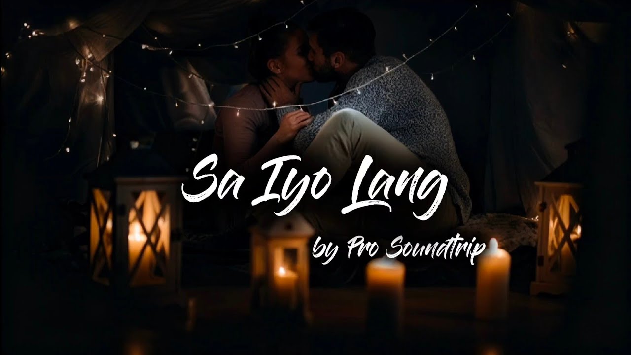 Pro Soundtrip - Sa Iyo Lang | Love Song | Romantic 