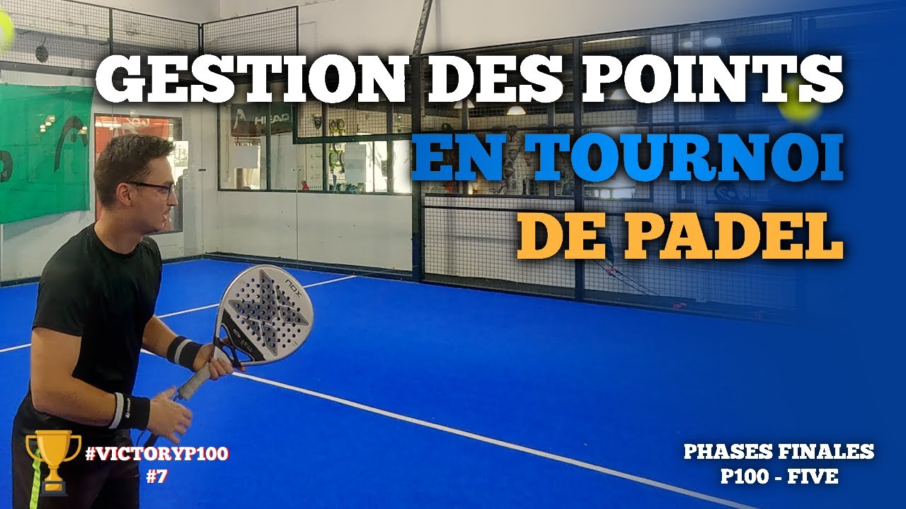 GESTION DES POINTS AU PADEL, BONNE OU MAUVAISE - Ça va très vite en tournoi ! #VictoryP100 #7