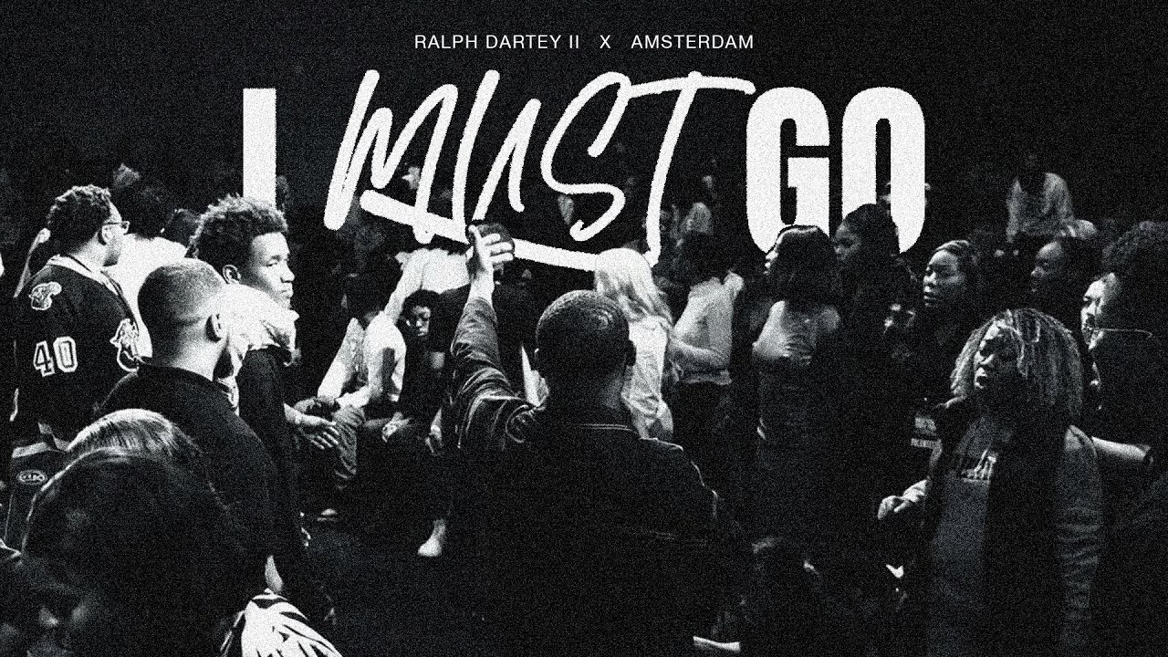 I MUST GO || RALPH DARTEY II || AMSTERDAM