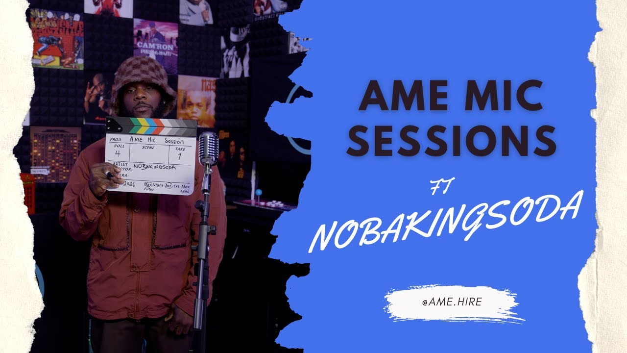 AME MIC SESSIONS FT NOBAKINGSODA