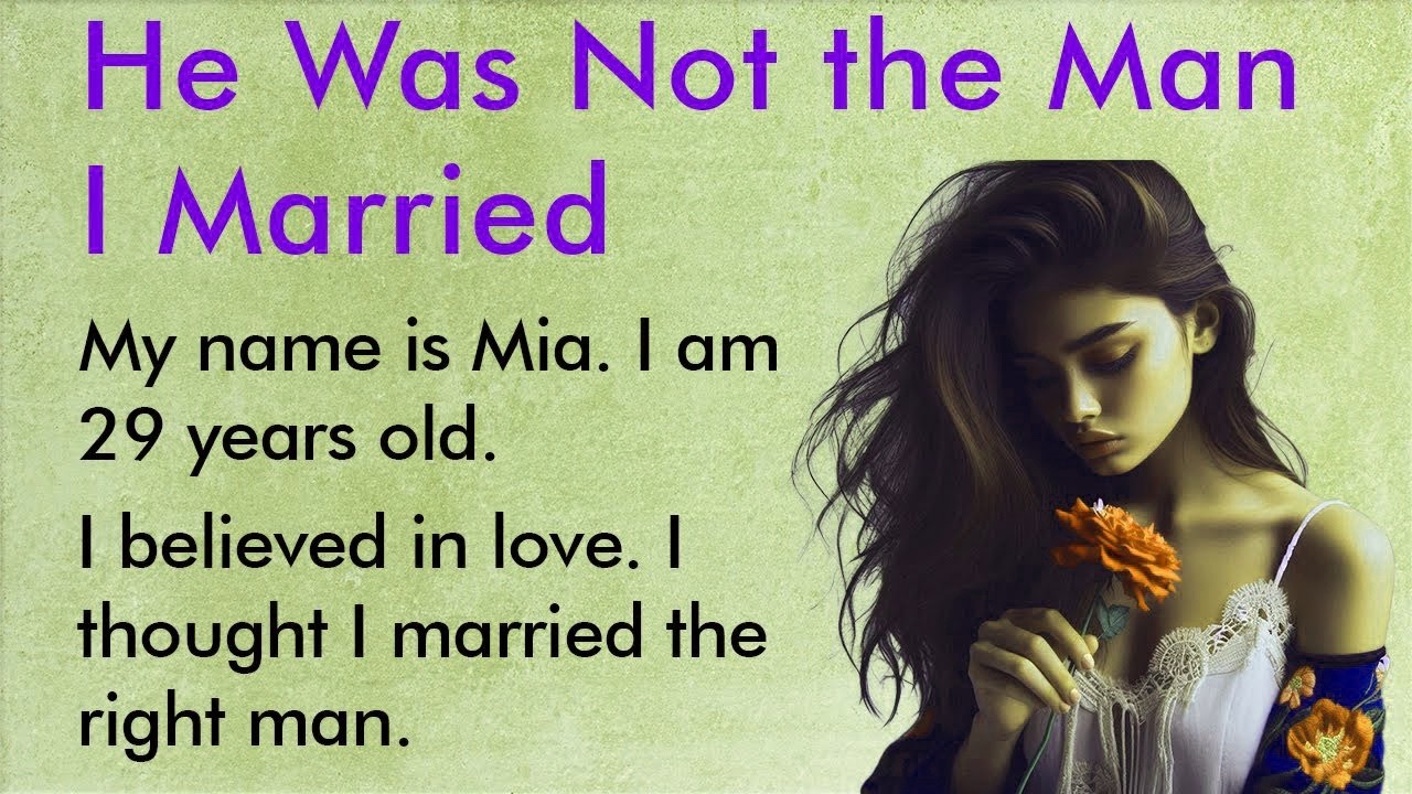 He Was Not the Man I Married  Beginner English Story A1–A2 Level