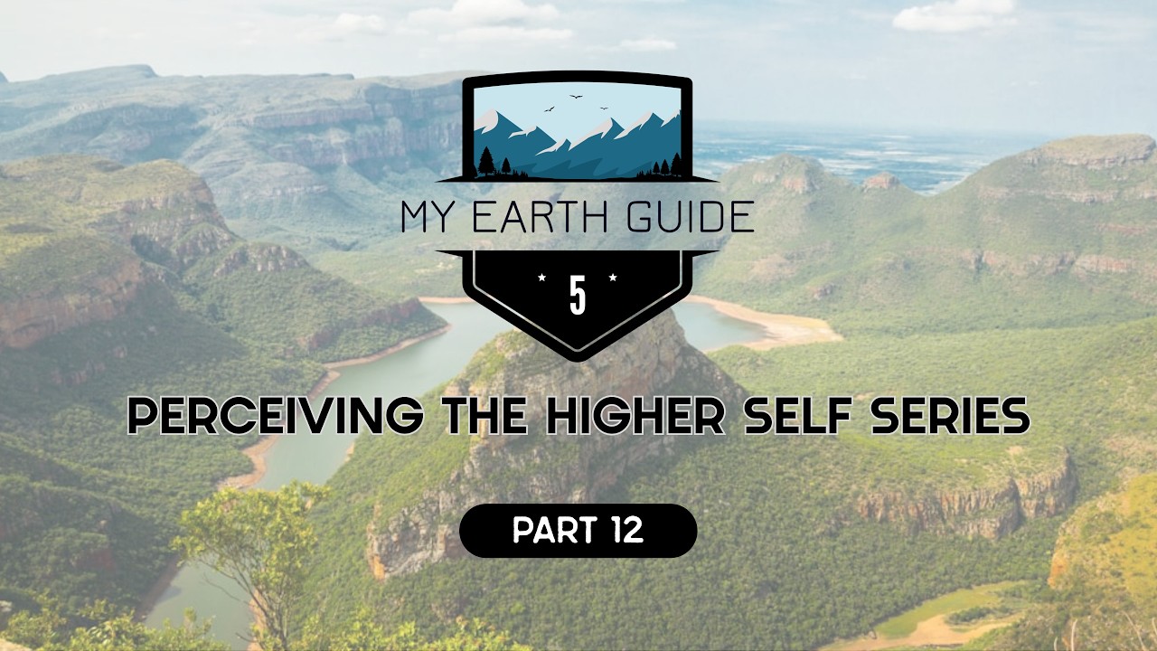 Perceiving the Higher Self Series Part 12 - The Higher Self & the Infinite