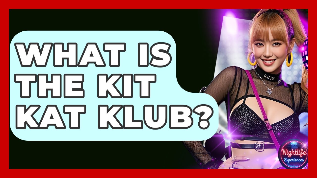 What Is The Kit Kat Klub? - Nightlife Experiences