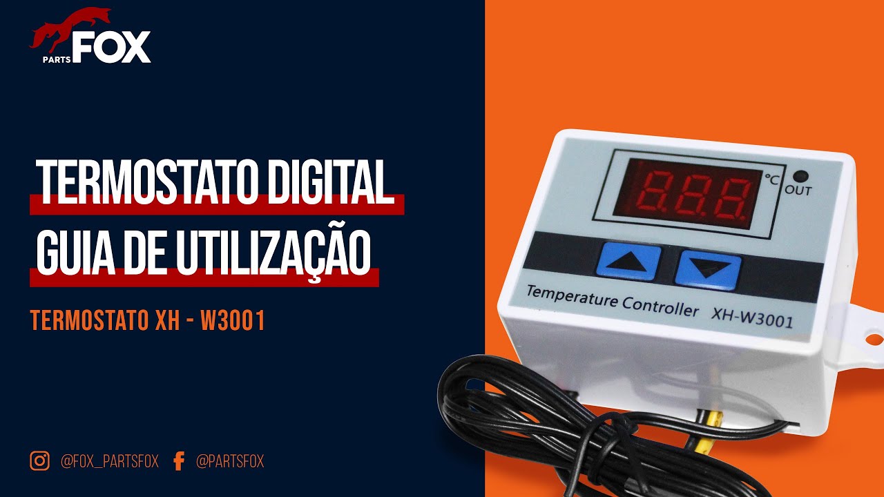 O Melhor Termostato Digital Para Controle de Temperatura XH-W3001 - Tutorial Configuração [PartsFox]