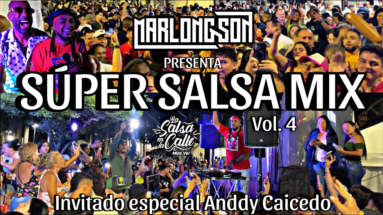 Super Salsa Mix Vol.4 - Salsa En La Calle - Boulevard Del Rio - En Vivo Anddy Caicedo - DJ Marlong