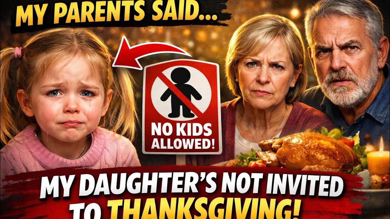 My Parents Said My Daughter Wasn't Invited To Thanksgiving—Because We Have Enough Kids Already.