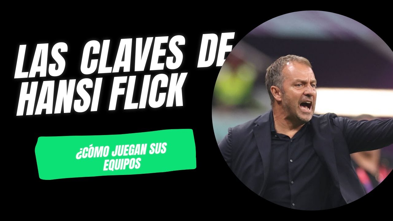 Las CLAVES de HANSI FLICK