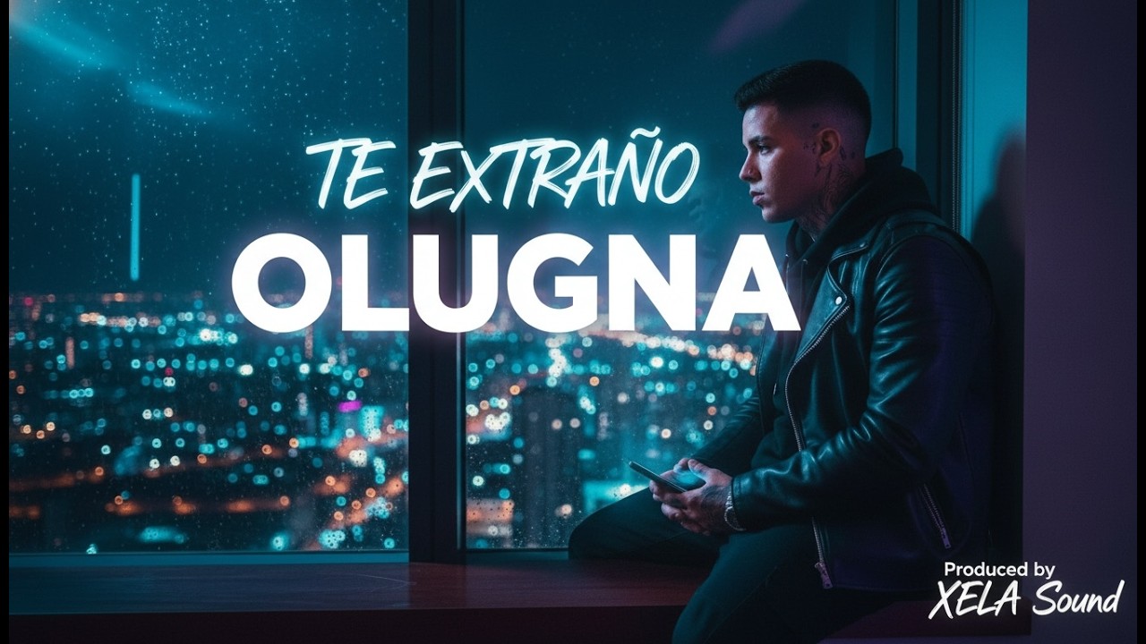 Olugna - Te Extraño - (Oficial)