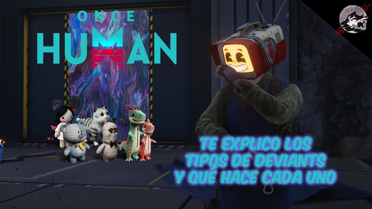 Once Human - Te explico qué hace cada Deviant!