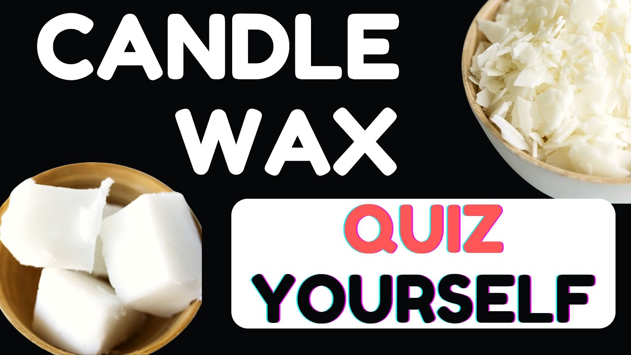 Candle Making Wax | Test Your Knowledge