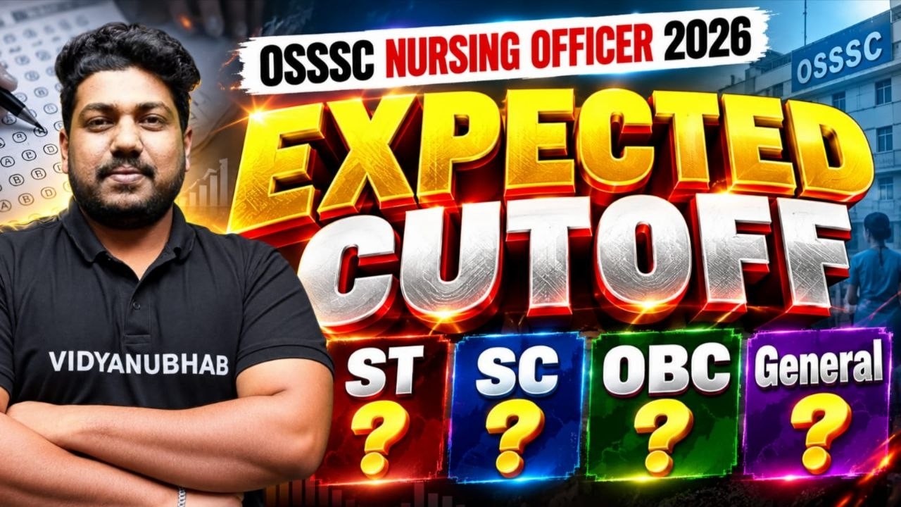 EXPECTED CUT OFF  //OSSSC NURSING OFFICER  2026 // BY SATYA SIR // VIDYANUBHAB
