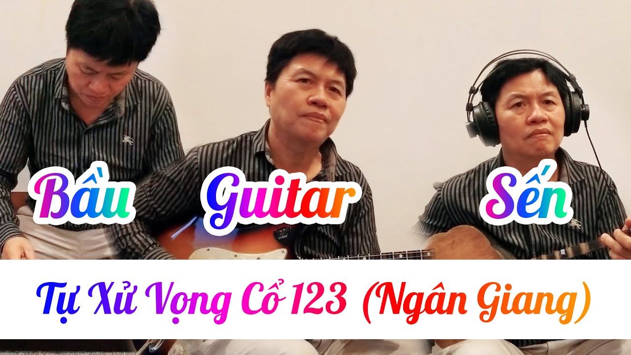 Một mình anh XỬ HẾT 3 cây GUITAR - SẾN - BẦU qua bài Vọng Cổ 123 dây Ngân Giang | Nhạc Sĩ Phạm Dũng