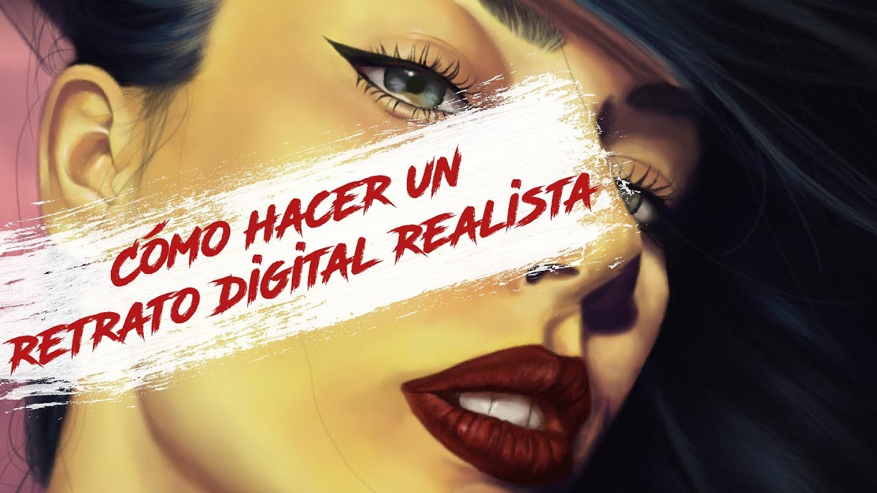 PASOS PARA HACER UN RETRATO DIGITAL REALISTA (Proceso en la descripción)