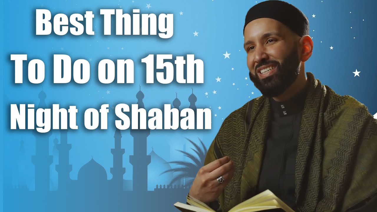 The Power of Dua on the 15th Night of Shaban - Dr. Omar Suleiman