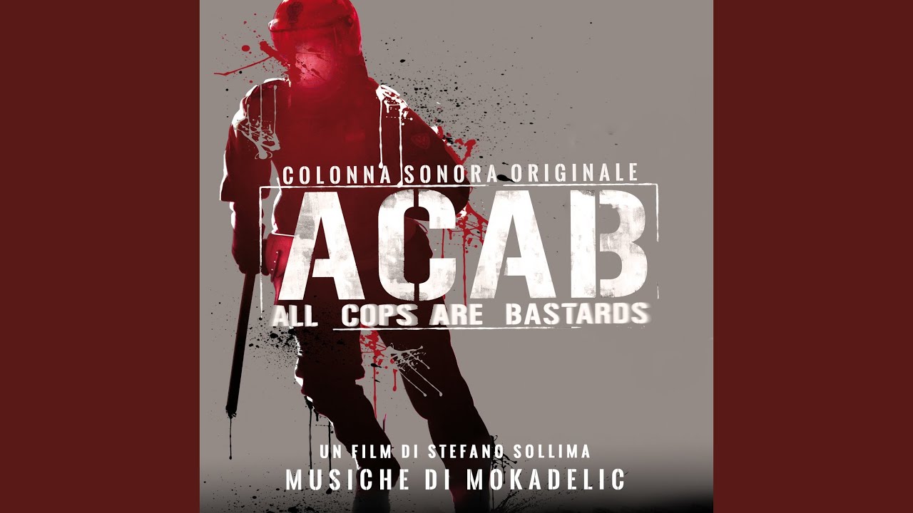 All Cops Are Bastards (A.C.A.B.) (Main Theme)