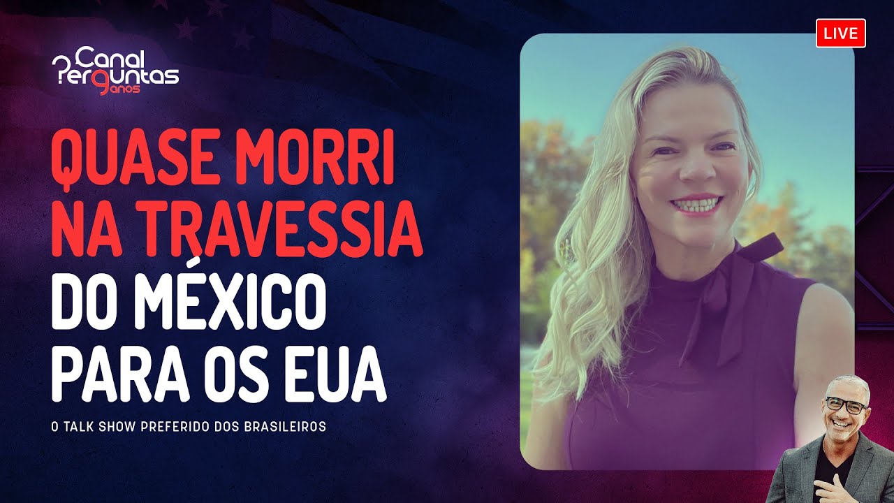 Entrei nos EUA pelo México e quase morri #podcast