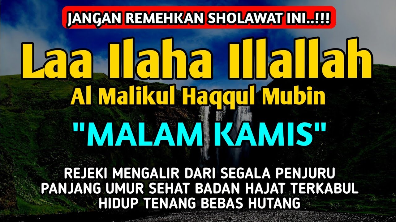 SHOLAWAT PEMBUKA REZEKI PENUH BERKAH - Laa ilaha illallah al malikul haqqul mubin