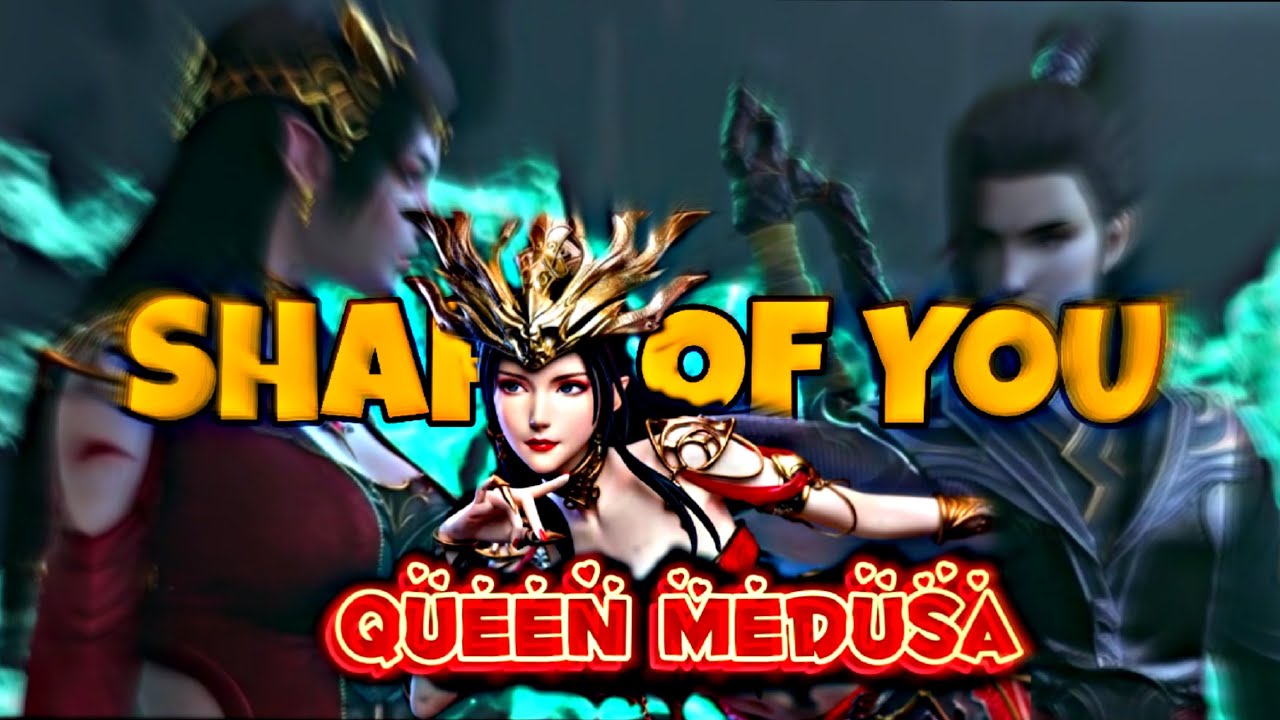 Queen Medusa|btth|Shape of you|Ed Sheeran|#anime #edit #video #anime #viral