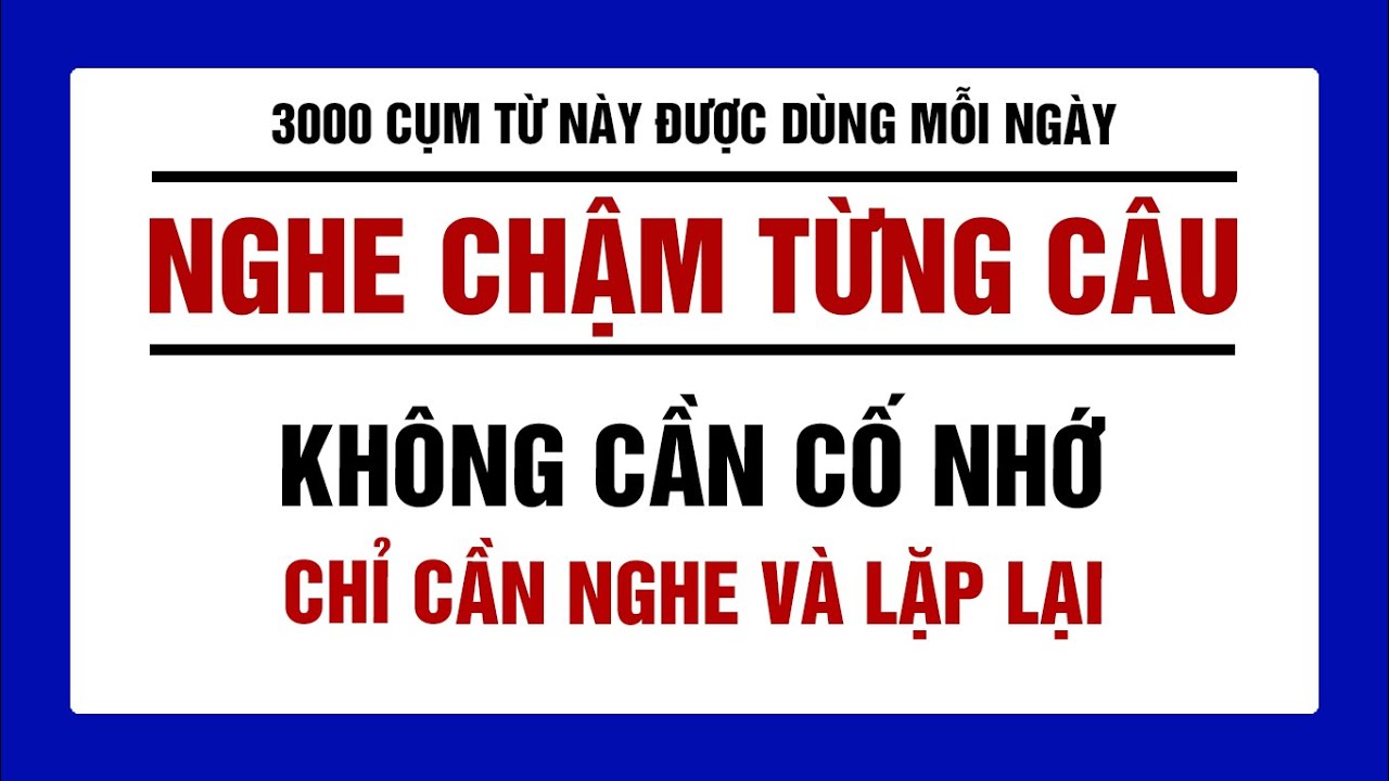 Nghe chậm từng câu - 3000 câu tiếng Anh giao tiếp | ai cũng nói được - phần 6