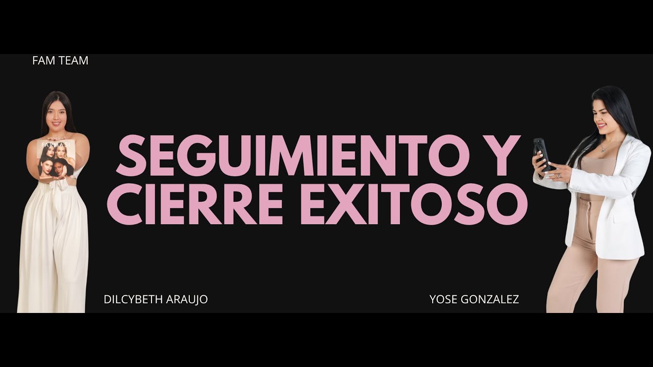 Seguimiento y Cierre con Dilcy & Yose