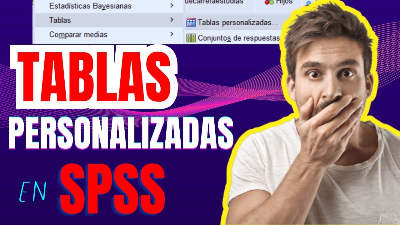 Tablas Personalizadas en SPSS 📊  (Frecuencias, Descriptivos, Cruzadas, Capas ...) ✖️ Gráficos