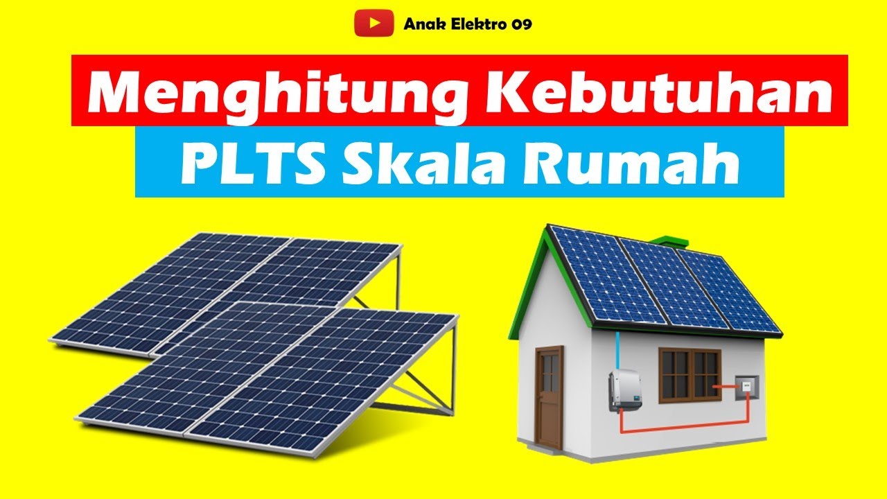 Cara Menghitung Kebutuhan PLTS Skala Rumah