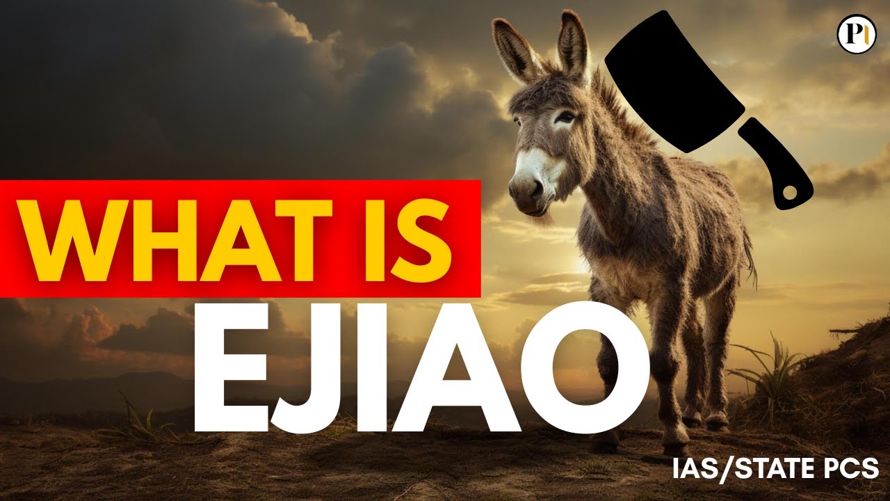 What is Ejiao | Donkey-Hide Gelatin | Benefits, Controversy and Global Ban | UPSC/STATE PCS