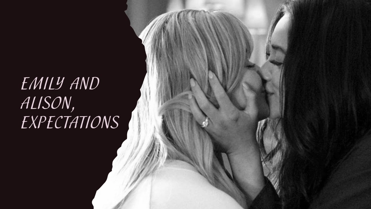 Emily and Alison, Expectations | Emison,  Pretty Little Liars