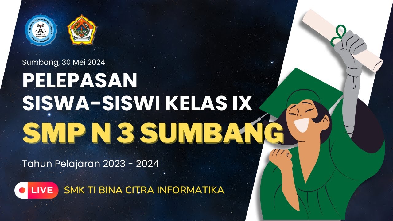 PELEPASAN SISWA - SISWI KELAS IX SMP NEGERI 3 SUMBANG || SUPPORTED BY SMK TI BINA CITRA INFORMATIKA
