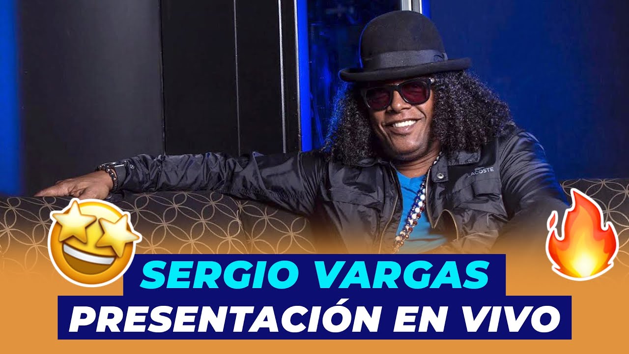 Sergio Vargas Presentación En Vivo | De Extremo a Extremo