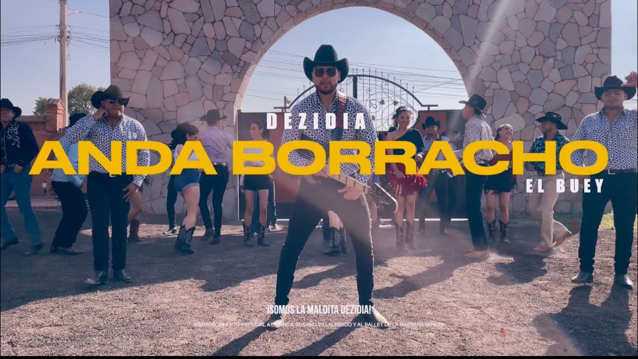 Anda Borracho El Buey (video oficial) DEZIDIA