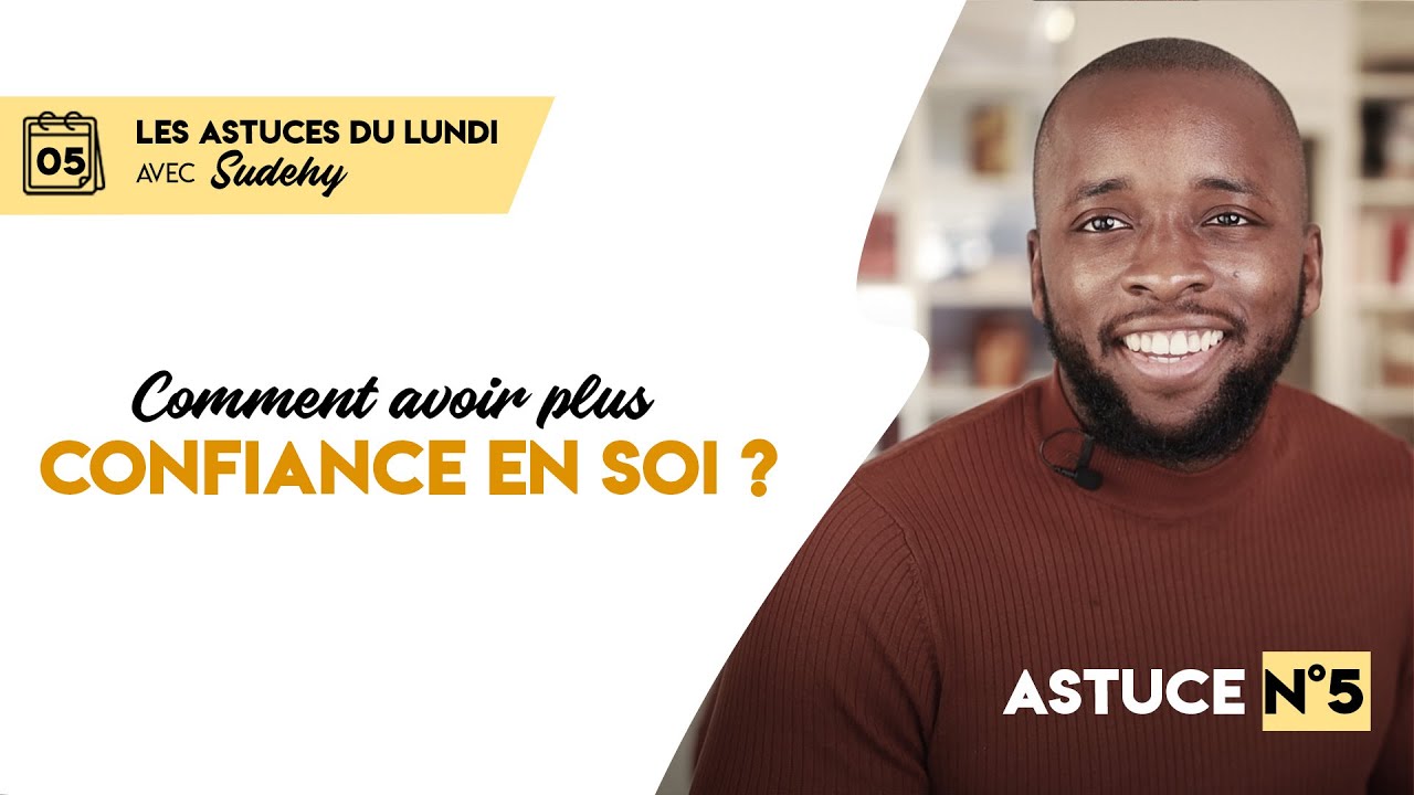 Voilà ce qui t'empêche de t'aimer [Astuce confiance N°5]